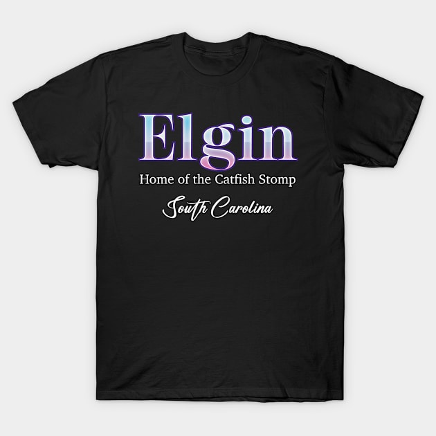 Elgin Home Of The Catfish Stomp South Carolina T-Shirt by Zaemooky